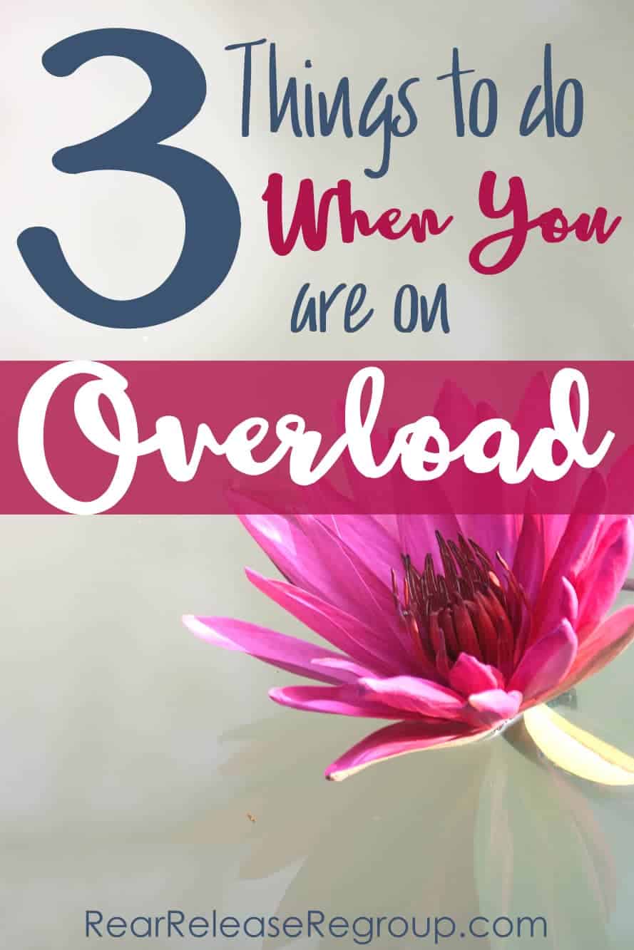 Three things to do when you are on overload
