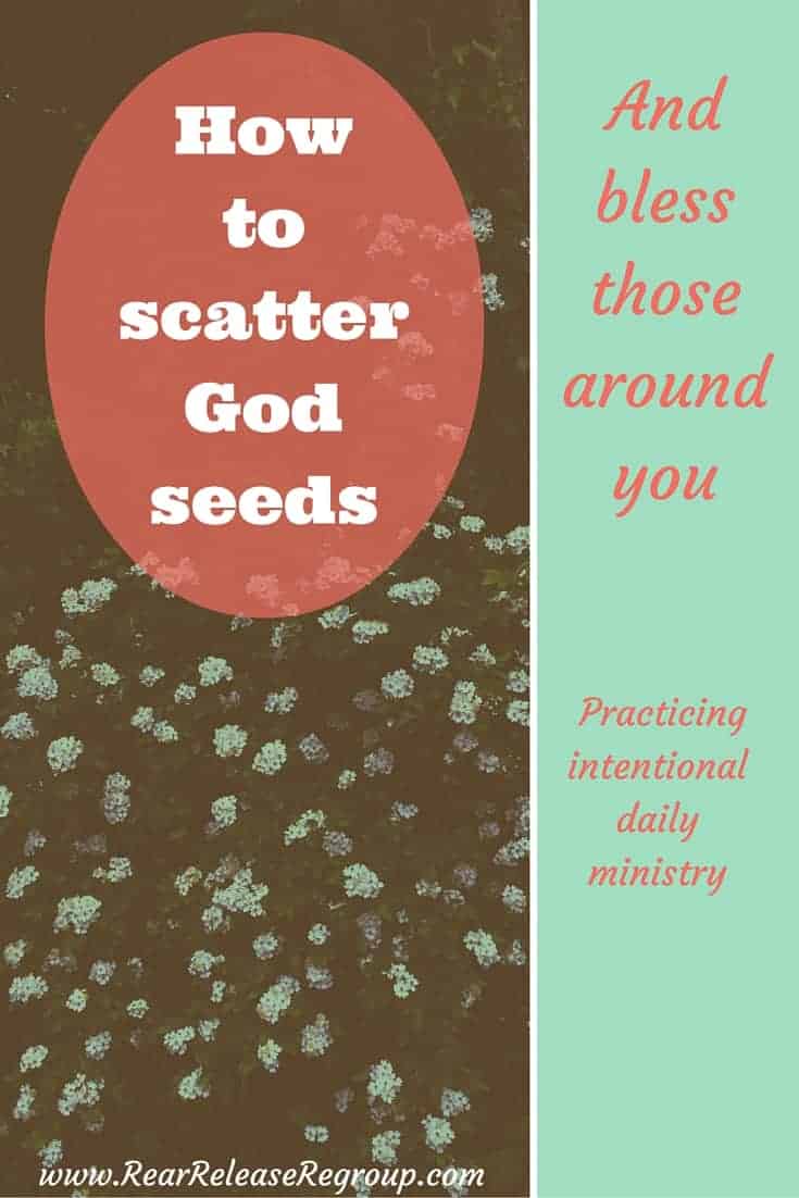 How to scatter God-seeds and bless those around you